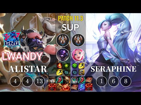 LNG lwandy Alistar vs Seraphine Sup - KR Patch 11.3