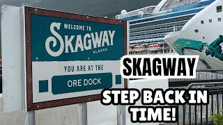 Skagway, Alaska | Gold Rush History & Our Alaska Adventure | Part 7