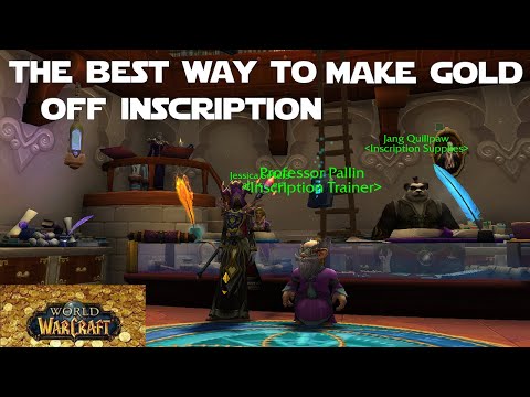 How to Make Gold with Inscription!  The Best Way to Make Gold with Inscription! - World of Warcraft
