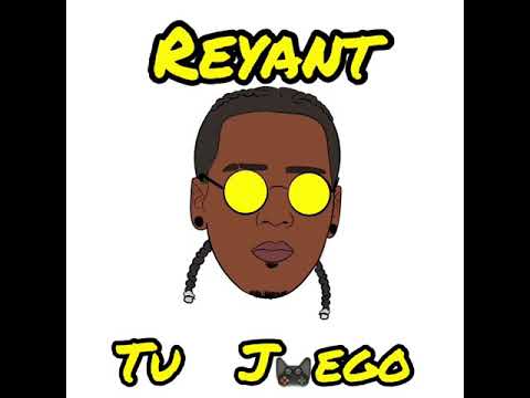 Reyant - Tu Juego [Audio]