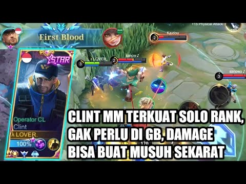CLINT MM TERKUAT BUAT SOLO PLAYER, GAK PERLU DI GB TAPI BISA BUAT MUSUH SEKARAT - MOBILE LEGENDS