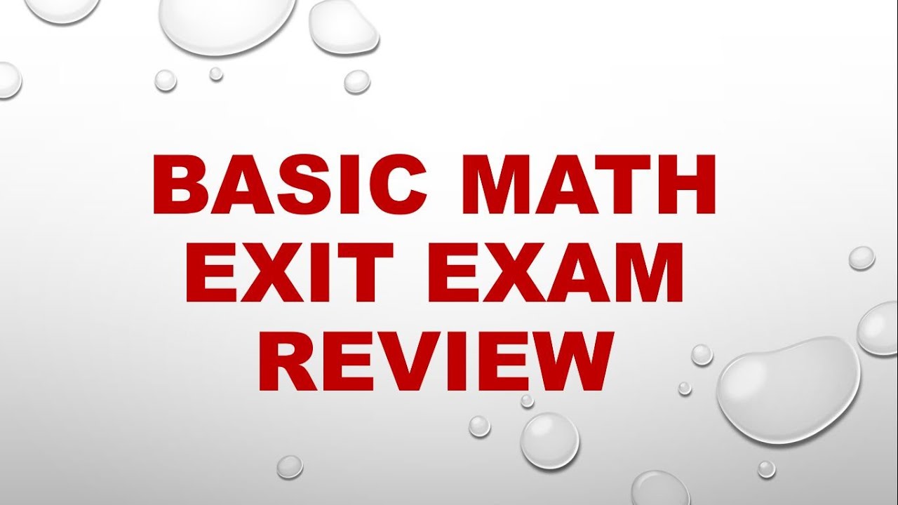 Basic Math Exit Exam Review