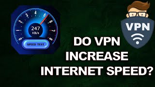 Do VPNs increase internet speed (Tested 2022)