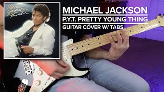 Michael Jackson | P.Y.T. (Pretty Young Thing)| Guitar Cover w/ Tabs