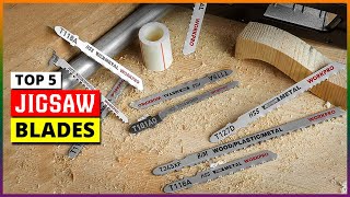 Best Jigsaw Blades 2026 | Top 5 Sharp & Durable Picks for Wo