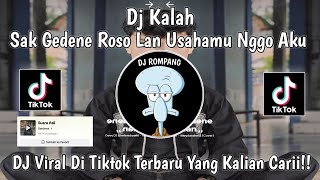 Download lagu DJ KALAH SAK GEDENE ROSO LAN USAHAMU NGGO AKU RA ISO NGGATENI VIRAL DITIKTOK YANG KALIAN CARII!!! mp3 Download lagu DJ KALAH SAK GEDENE ROSO LAN USAHAMU NGGO AKU RA ISO NGGATENI VIRAL DITIKTOK YANG KALIAN CARII!!! mp3