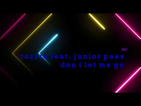 rozato feat  junior paes  don t let me go