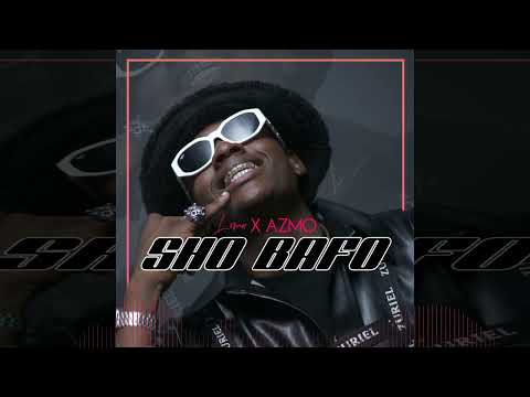 Lvmu X Azmo Nawe - Sho Bafo (Official Audio)