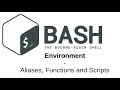 BASH Environment Aliases Functions And Scripts