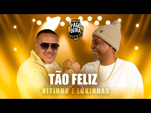 Vitinho e Lukinhas - Tão Feliz (Crias da Pagodeira)