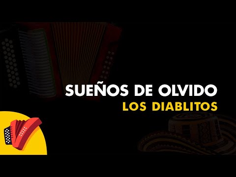 Sueños De Olvido, Los Diablitos, Vídeo Letra - Sentir Vallenato