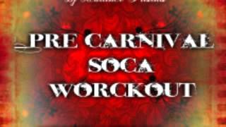 Pre Carnival Soca Workout 2013 (fast pace!!!!!)
