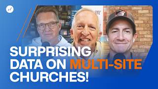 The Truth About Multisite Churches: The Largest Multisite Study Ever Done