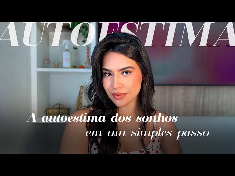 O segredo que ninguém te contou para ter uma autoestima e auto confiança INABALÁVEL.