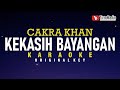 Kekasih Bayangan Cakra Khan Karaoke