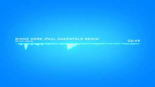 Britney Spears - Gimme More (Pau Oakenfold Remix)
