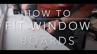 How To fit a Window Board