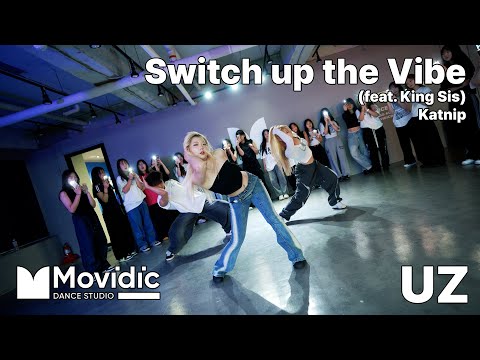 Switch up the Vibe - Katnip (feat. King Sis) / GIRLISH CHOREO / UZ / 의정부 모비딕 댄스 학원