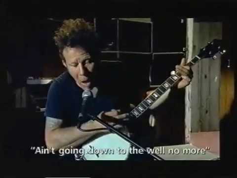 Ain T Goin Down To The Well - Tom Waits
