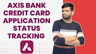 How To Track Axis Bank Credit Card Application | Axis Bank Credit Card Application Tracking