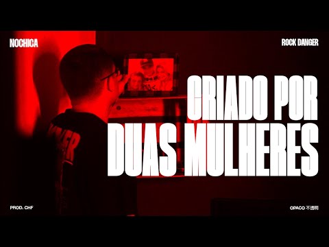 NOCHICA - CRIADO POR DUAS MULHERES (Prod. CHF) (Visualizer)