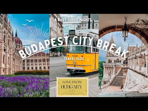 THREE NIGHTS IN BUDAPEST | TRAVEL VLOG
