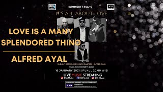 LOVE IS A MANY SPLENDORED THING (Frank Sinatra Cover) - Alfred Ayal - Konser 7 Ruang