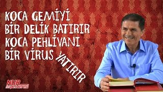 Dr. Ahmet ÇOLAK(Kısa) - Koca gemiyi bir delik batırır! koca pehlivanı bir virüs yatırır!