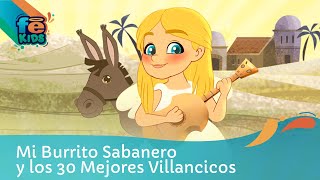 Mi Burrito Sabanero Y Los 30 Mejores Éxitos De Navidad - Fe Kids