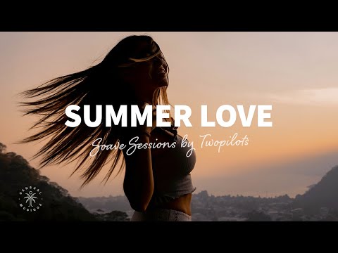 Soave Sessions by TWOPILOTS 🥰 Summer Love - Chill Deep & Tropical House Mix