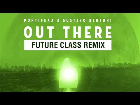 Pontifexx & Gustavo Bertoni - Out There (Future Class Remix)