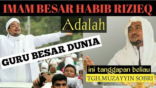 Download lagu TGH. MUZAYYIN SOBRI: HABIB RIZIEQ SHIHAB ADALAH GURU BESAR DUNIA PADA MASANYA mp3 Download lagu TGH. MUZAYYIN SOBRI: HABIB RIZIEQ SHIHAB ADALAH GURU BESAR DUNIA PADA MASANYA mp3