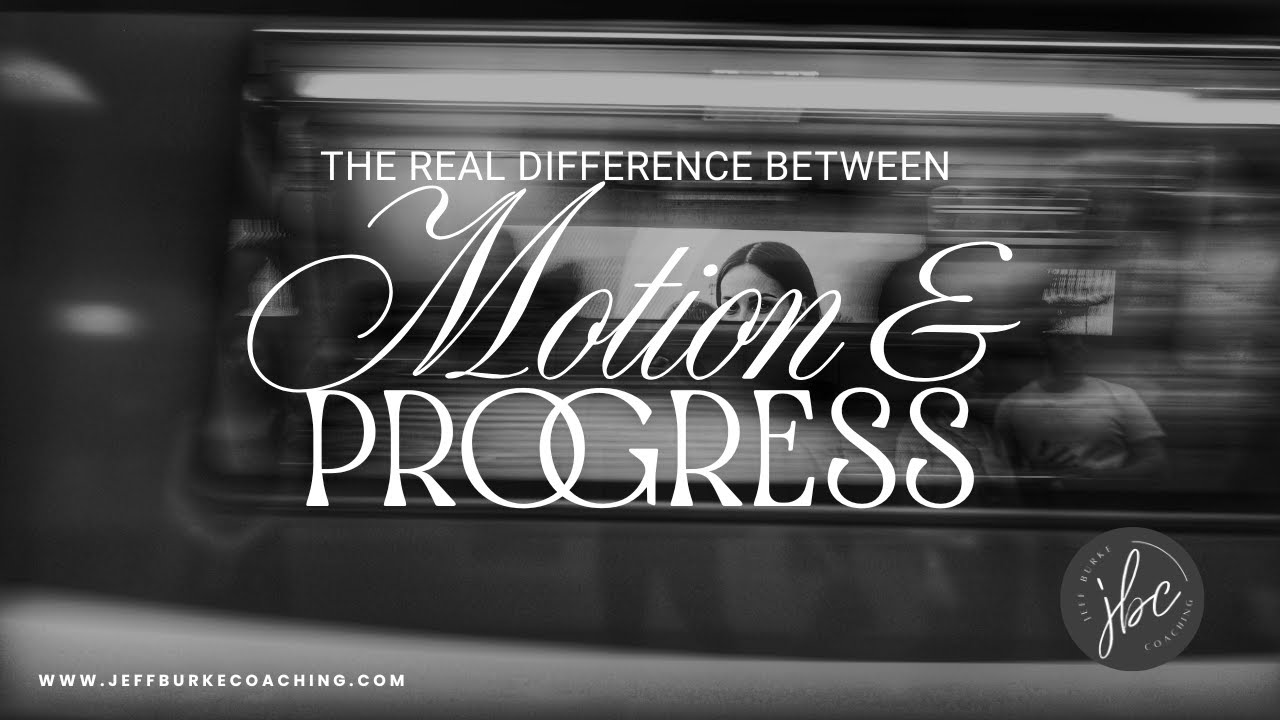 Progress Vs. Moving Motion vs Progress: Why Being Busy Won’t Grow Your Real Estate Career