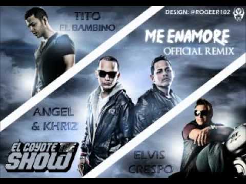 Angel & Khriz  Ft. Tito El Bambino y Elvis Crespo - Me Enamore (Official Remix)