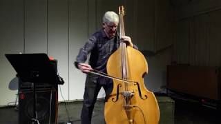 Mark Dresser Solo - Live at Jazzatelier Ulrichsberg, Austria, 2019-03-30