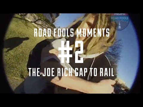 Road Fools Top Ten Moments - # 2 — The Joe Rich Gap To Rail