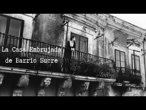 Leyendas del Táchira: La Casa Embrujada De Bario Sucre