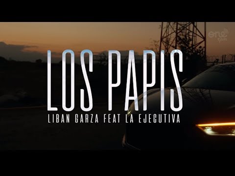 Banda la Ejecutiva ft. Liban Garza - Los Papis (Video Oficial)