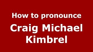 How to pronounce Craig Michael Kimbrel