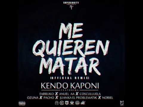 Kendo Ft Farruko, Anuel AA, Cosculluela, Ozuna, Pacho, Juanka, Y Noriel – Me Quieren Matar (Remix