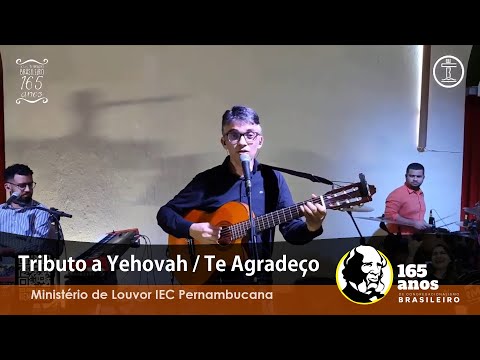 Medley: Tributo a Yehovah / Te Agradeço - IEC Pernambucana // Live 165 Anos