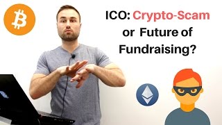 ICO: Crypto Scam or Future of Fundraising?