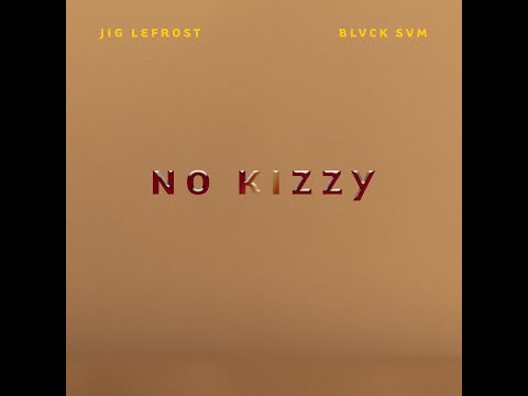 Video thumbnail for No Kizzy