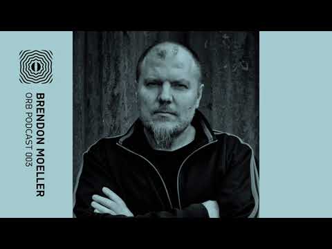 Orb Podcast 003: Brendon Moeller