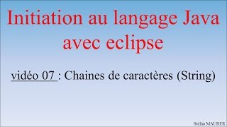 Java avec eclipse - video07 - chaines de caracteres