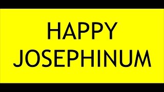 HAPPY JOSEPHINUM