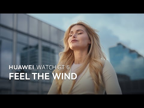 HUAWEI WATCH GT 6 - Feel the Wind