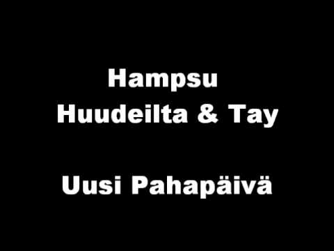 Hampsu Huudeilta & Tay - Uusi Pahapäivä