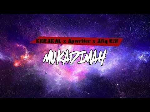 Mukadimah - Kerakal feat. Apwriter & Afiq Räf