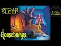Don T Go To Sleep Full Episode Goosebumps
